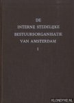 Bakkenist, S.C. & King, H.C. - De interne stedelijke bestuursorganisatie van de gemeente Amsterdam (2 delen)