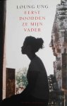 UNG Loung - Eerst doodden ze mijn vader (vertaling van First They Killed My Father - 2000)