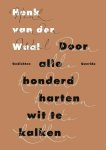 Waal, Henk van der - Door alle honderd harten wit te kalken