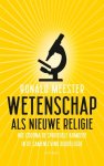 Ronald Meester 59741 - Wetenschap als nieuwe religie Hoe Corona de spirituele schaarste in onze samenleving blootlegde