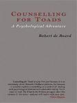 Board, Robert de - Counselling for Toads - A Psychological Adventure