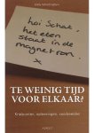 Addy Schortinghuis - Te weinig tijd voor elkaar (NIEUW BOEK) Addy Schortinghuis - Te weinig tijd voor elkaar (NIEUW BOEK)