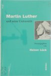 Heiner Lück - Martin Luther und seine Universität
