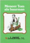 Janse, L. - Meneer Tom als buurman