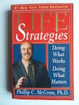 McGraw, Phillip C. - Life Strategies, Doing What Works, Doing What Matters