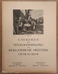 HOLLANDSCHE MEESTERS. - Catalogus der Tentoonstelling van Hollandsche Meesters uit de 17e Eeuw. Samengesteld uit verzamelingen en coll. W. Paech.