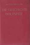 Ranke, Leopold von - Die Geschichte der Päpste. Die Römische Päpste in den letzten vier Jahrhunderten. Kardinal Consalvi und seine Staatsverwaltung unter dem Pontifikat Pius VII