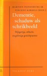 Pijnenburg, Martien & Vincent Kirkels (redactie). - Dementie, schaduw als schrikbeeld. Wijsgerige, ethische en gelovige gezichtspunten