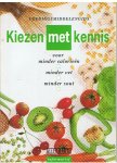Redactie - Voedingsmiddelengids - Kiezen met kennis voor minder calorieen, minder vet, minder zout
