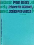 Trolsky, Tymen - Liederen van Weemoed, Wanhoop en Waanzin gevolgd door Liefdes-, klaag- en politieke liederen: Aliesjes poëziebundel I en II