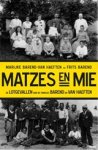 Marijke Barend-van Haeften ; Frits Barend - Matzes en mie - de lotgevallen van de families Barend en van Haeften Marijke Barend-van Haeften ; Frits Barend - Matzes en mie - de lotgevallen van de families Barend en van Haeften