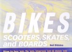Bibbins, Neil - Bikes, Scooters, Skates, and Boards