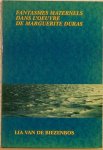 BIEZENBOS, Lia van den. - Fantasmes maternels dans l'oeuvre de Marguerite Duras BIEZENBOS, Lia van den. - Fantasmes maternels dans l'oeuvre de Marguerite Duras