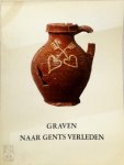 J. Vandenhoute, M. C. Laleman - Graven naar Gents verleden catalogus van de tentoonstelling, gehouden te Gent, Centrum voor kunst en cultuur, van 11 december 1976-30 januari 1977