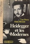 Ferry, Luc & Alain Renaut - Heidegger et les modernes