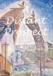 Annette Young - A Distant Prospect