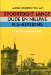 Vermooten, Marinus  + Teun Smit, - Spoortocht langs oude en nieuwe N.S.-Stations. Utrecht - Gelderland