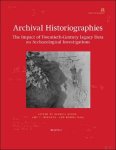 Olympia Bobou, Amy C. Miranda, Rubina Raja (eds) - Archival Historiographies. The Impact of Twentieth-Century Legacy Data on Archaeological Investigations