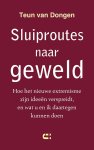 Teun van Dongen - (1) Sluiproutes Naar Geweld