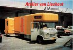 [LIESHOUT, Joep van] - Atelier van Lieshout - A Manual.