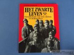 Heijboer, P. - Het zwarte leven. Geschiedenis van onze mijnen en mijnwerkers. Heijboer, P. - Het zwarte leven. Geschiedenis van onze mijnen en mijnwerkers.