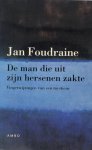 Foudraine, J. - De man die uit zijn hersenen zakte