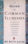 Lever, Ruth - A Guide to Common Illnesses Lever, Ruth - A Guide to Common Illnesses
