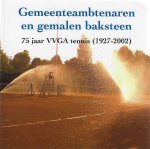 Diverse - Gemeenteambtenaren en gemalen baksteen -75 jaar VVGA tennis (1927-2002)