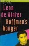 Winter, Leon de - HOFFMAN'S HONGER