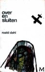 Dahl, Roald - Over en sluiten