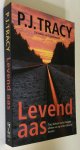 Tracy, P.J. - Levend aas