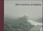VANHOFEN, Jörn - Jörn Vanhöfen - Aftermath. Mit einem Essay von / With an essay by Hans Christoph Buch. [New]