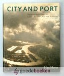 Meyer, Han - City and port --- Transformation of Port Cities London, Barcelona, New York, Rotterdam. Urban planning as a Cultural Venture: changing relations between public urban space and large-scale infrastructure