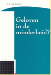 Lange, F.de - Geloven in de minderheid?