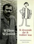 Harry Bekkering, Daan Cartens, Muriël Steegstra - Willem Wilmink Ik droomde dat ik wakker was