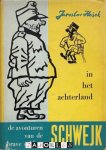 Jaroslav Hasek - De avonturen van de brave soldaat Schwejk gedurende De Eerste Wereldoorlog: in het achterland