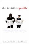 Christopher F. Chabris, Daniel J. Simons - The Invisible Gorilla