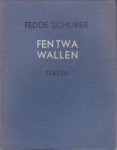 SCHURER, FEDDE - Fen twa wallen. Fersen
