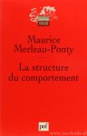 MERLEAU-PONTY, M. - La structure du comportement précedé de Une philosophie de l'ambiguïté par A. de Waelhens.