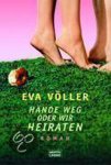 Eva Völler - Hände Weg - Oder Wir Heiraten