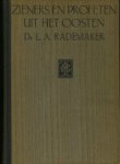 L.A. Rademaker. - Zieners en profeten uit het Oosten.