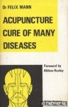 Mann, Felix - Acupuncture: cure of many diseases