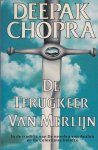 Chopra, D. - De terugkeer van Merlijn