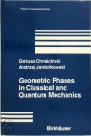 Dariusz Chruscinski, Andrzej Jamiolkowski - Geometric Phases in Classical and Quantum Mechanics