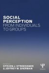 Steven J. Stroessner - Social Perception From Individuals To Gr