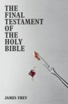 James Frey - The Final Testament of the Holy Bible