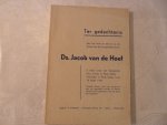 Hoef van der Jacob - Ter gedachtenis aan het leven en sterven en de Arbeid van de inniggeliefde Leraar Ds. Jacob van de Hoef