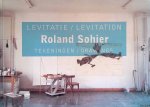 Vries, Alex de - Roland Sohier: Levitatie: tekeningen / Roland Solier: Levitation: drawings