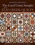 Chiaverini, Jennifer - The loyal union sampler from Elm Creek samplers.  121 Traditional Blocks - Quilt Along With the Women of the Civil War