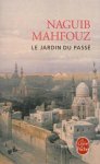 Naguib Mahfouz, N. Mahfouz - Le jardin du passe